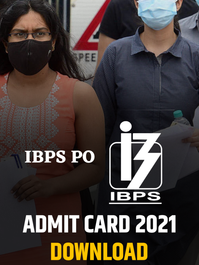 IBPS PO Admit Card 2021 Out, Download Prelims Admit Card
